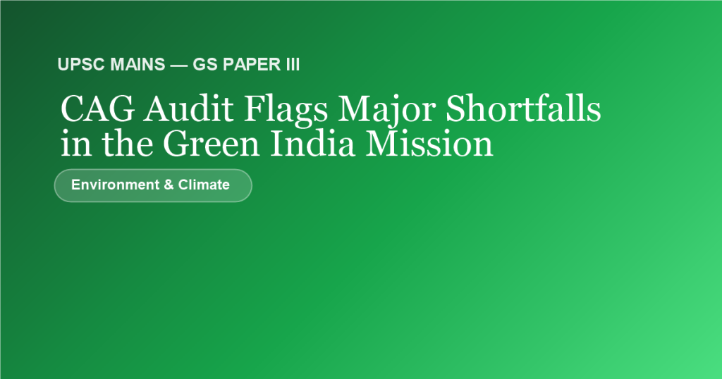 CAG Audit Flags Major Shortfalls in the Green India Mission