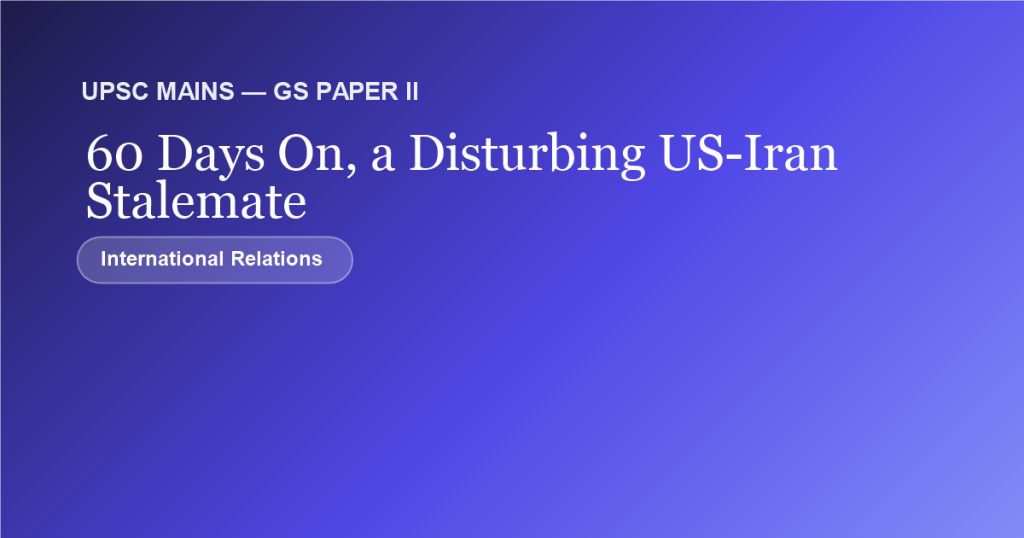 60 Days On a Disturbing US Iran Stalemate