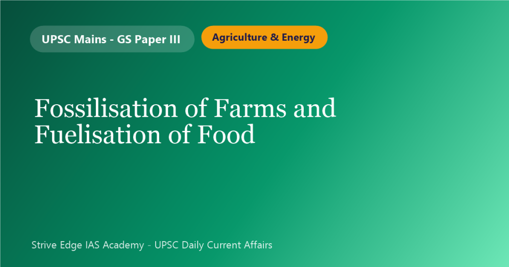 Fossilisation of Farms and Fuelisation of Food