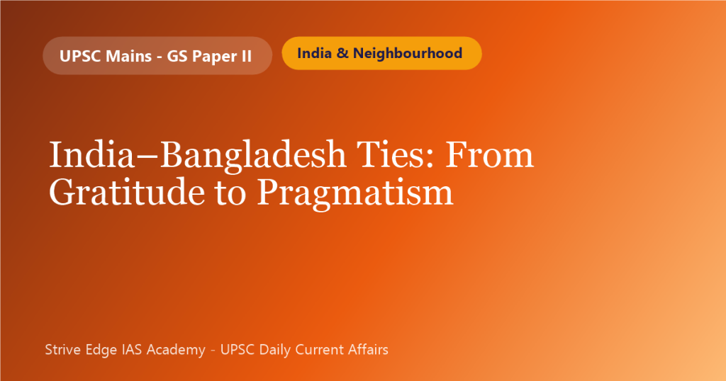 India–Bangladesh Ties: From Gratitude to Pragmatism