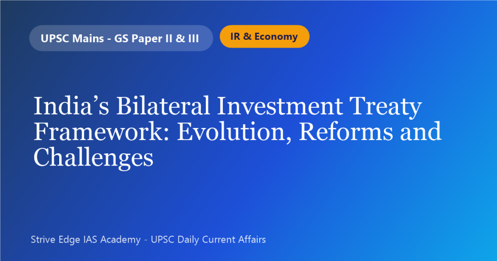 India’s Bilateral Investment Treaty Framework: Evolution, Reforms and Challenges