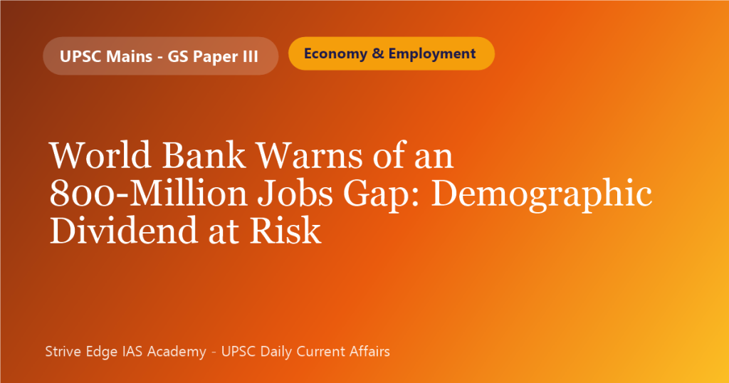World Bank Warns of an 800-Million Jobs Gap: Demographic Dividend at Risk